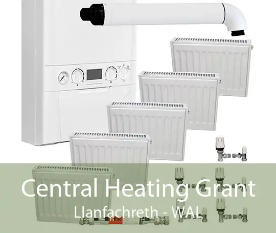 Central Heating Grant Llanfachreth - WAL