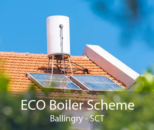 ECO Boiler Scheme Ballingry - SCT