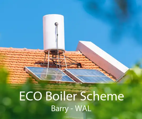 ECO Boiler Scheme Barry - WAL