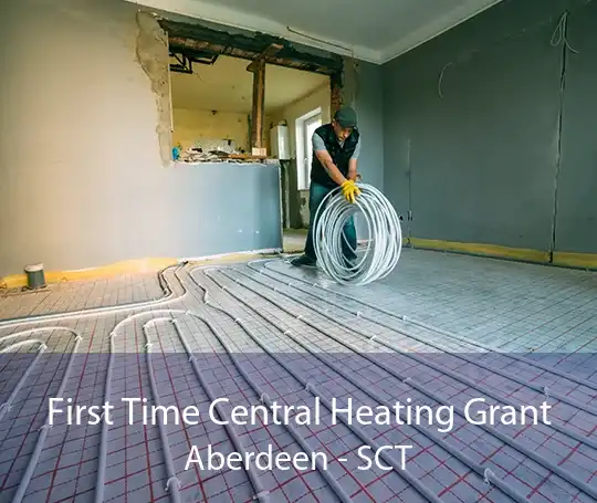 First Time Central Heating Grant Aberdeen - SCT