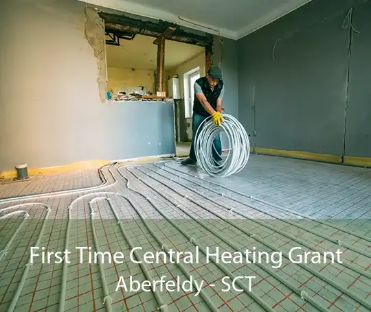 First Time Central Heating Grant Aberfeldy - SCT