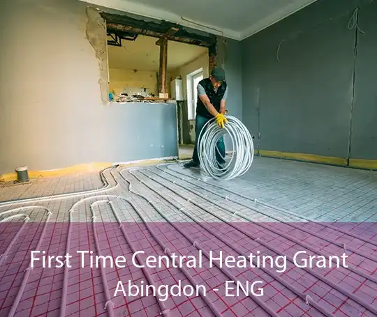 First Time Central Heating Grant Abingdon - ENG