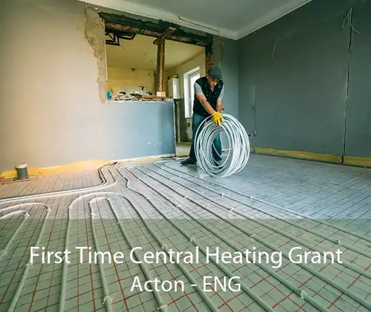 First Time Central Heating Grant Acton - ENG