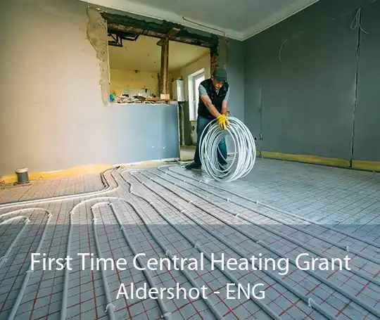 First Time Central Heating Grant Aldershot - ENG