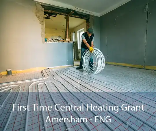 First Time Central Heating Grant Amersham - ENG