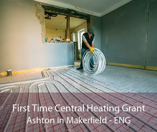 First Time Central Heating Grant Ashton in Makerfield - ENG