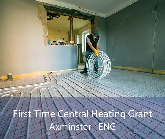 First Time Central Heating Grant Axminster - ENG