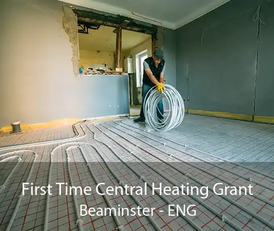 First Time Central Heating Grant Beaminster - ENG