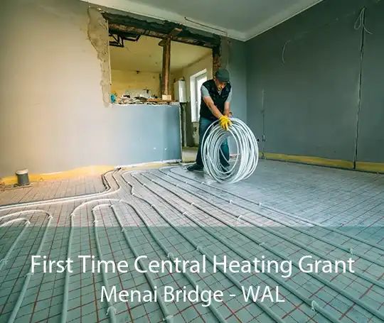 First Time Central Heating Grant Menai Bridge - WAL