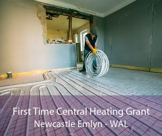 First Time Central Heating Grant Newcastle Emlyn - WAL