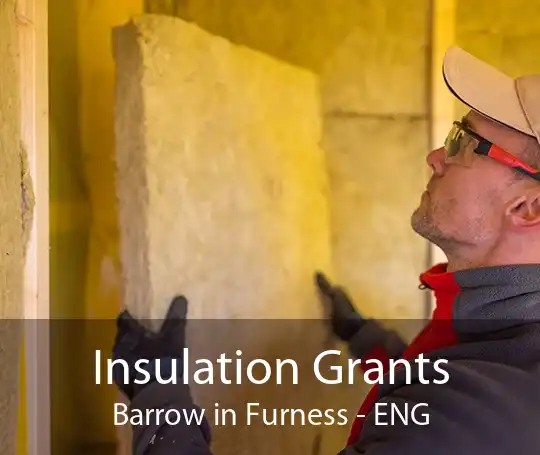 Insulation Grants Barrow in Furness - ENG