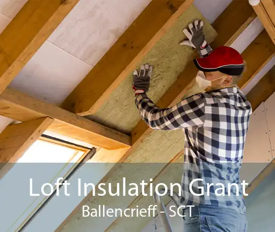 Loft Insulation Grant Ballencrieff - SCT