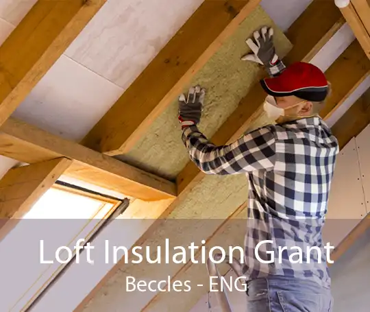 Loft Insulation Grant Beccles - ENG