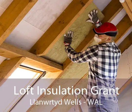 Loft Insulation Grant Llanwrtyd Wells - WAL