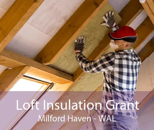 Loft Insulation Grant Milford Haven - WAL